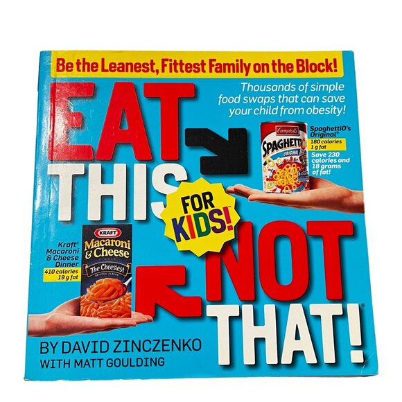 Eat This Not That For Kids! By David Zinczenko & Matt Goulding Book - Picture 1 of 2